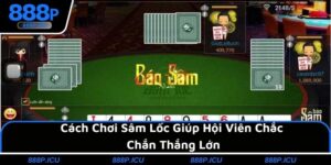 Cách Chơi Sâm Lốc Giúp Hội Viên Chắc Chắn Thắng Lớn