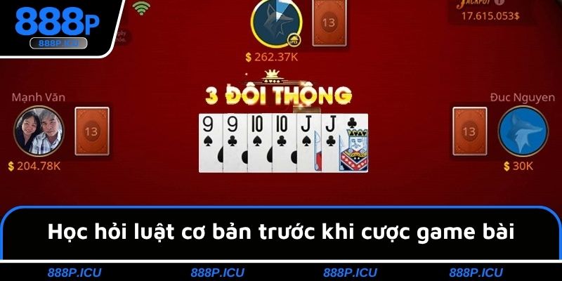 Học hỏi luật cơ bản trước khi cược game bài
