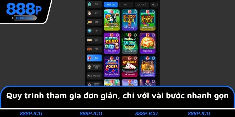 Quy trình tham gia đơn giản, chỉ với vài bước nhanh gọn