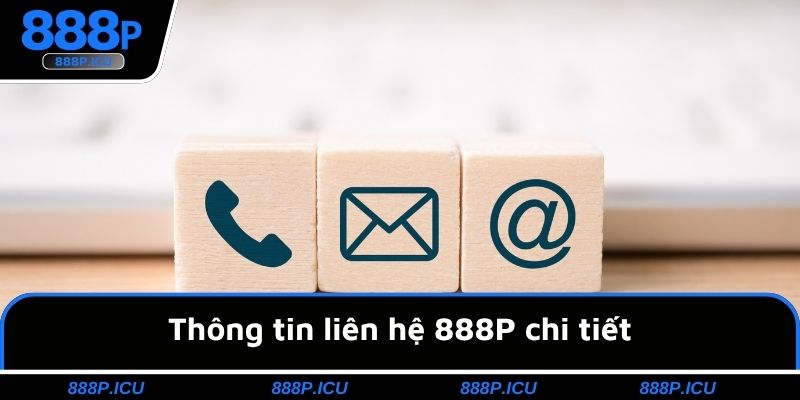 Thông tin liên hệ 888P chi tiết